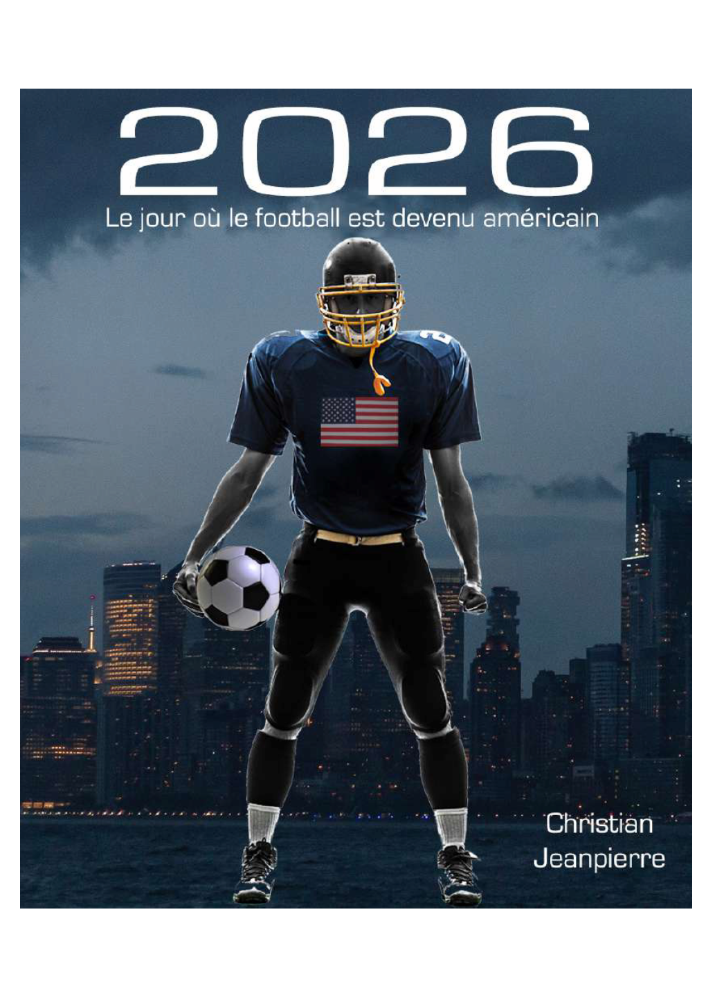 2026 Le Jour Où Le Football Est Devenu Américain…