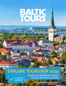 Explore Tours for 2019 Baltics, Scandinavia, Russia, All Tours with Poland, Belarus, Ukraine Guaranteed Departure! 1 Contents