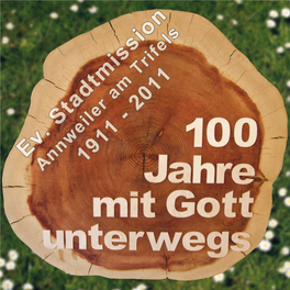 100 Jahre Stadtmission in Annweiler Liebe Geschwister Der Stadtmission Annweiler!