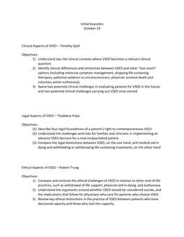 Initial Keynotes October 14 Clinical Aspects of VSED – Timothy Quill Objectives: 1) Understand Two the Clinical Contexts Where