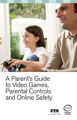 A Parent's Guide to Video Games, Parental Controls and Online Safety