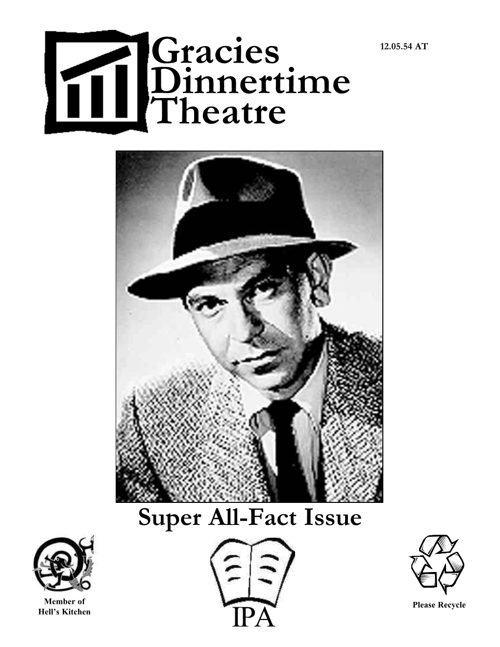 Gracies Dinnertime Theatre Volume 15, Issue 1 Page 1 Just the Facts, Ma'am: a Antidote for Poisons Hastily Written Editorial Circa 1912 First