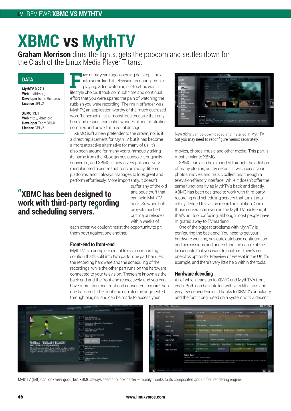 XBMC VS MYTHTV XBMC Vs Mythtv Graham Morrison Dims the Lights, Gets the Popcorn and Settles Down for the Clash of the Linux Media Player Titans