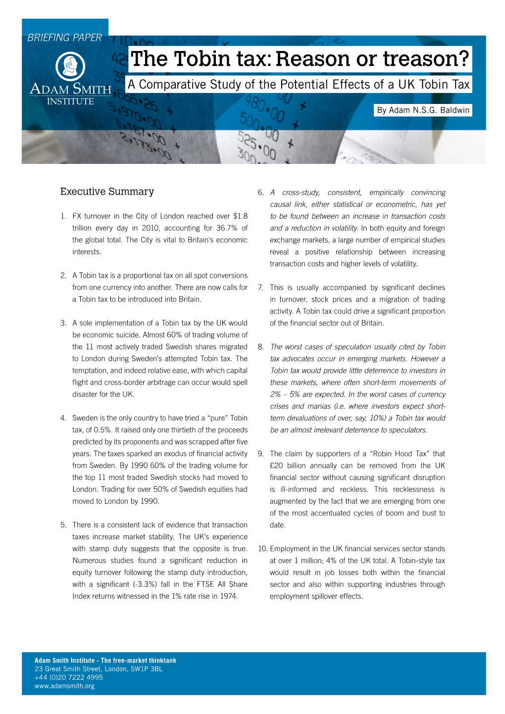 The Tobin Tax: Reason Or Treason? a Comparative Study of the Potential Effects of a UK Tobin Tax ADAM SMITH INSTITUTE by Adam N.S.G