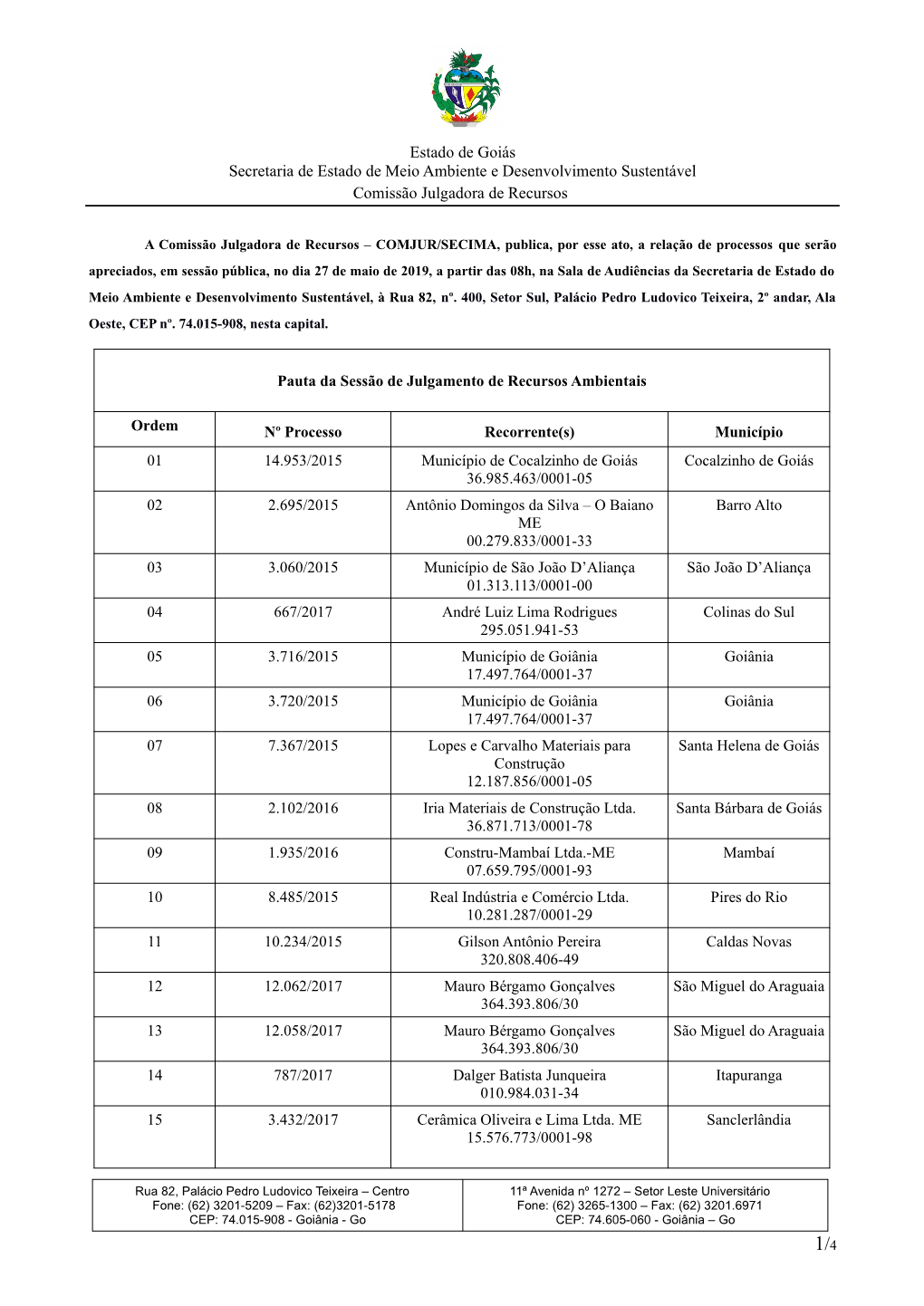 Estado De Goiás Secretaria De Estado De Meio Ambiente E Desenvolvimento Sustentável Comissão Julgadora De Recursos