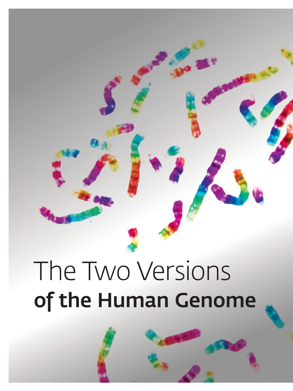 The Two Versions of the Human Genome BIOLOGY & MEDICINE Molecular Genetics