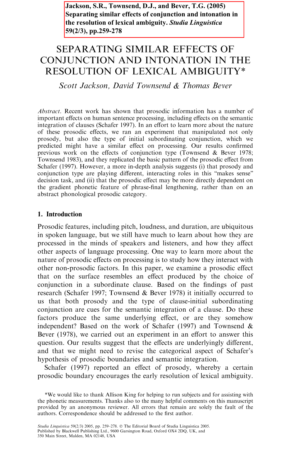 SEPARATING SIMILAR EFFECTS of CONJUNCTION and INTONATION in the RESOLUTION of LEXICAL AMBIGUITY* Scott Jackson, David Townsend & Thomas Bever