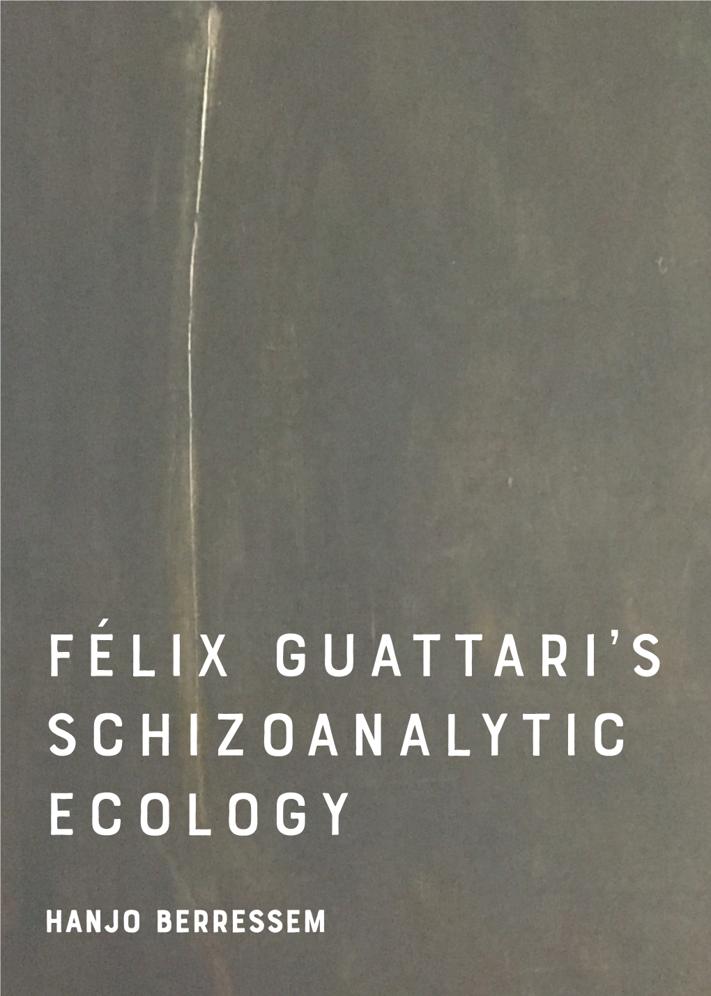 Felix Guattari's Schizoanalytic Ecology