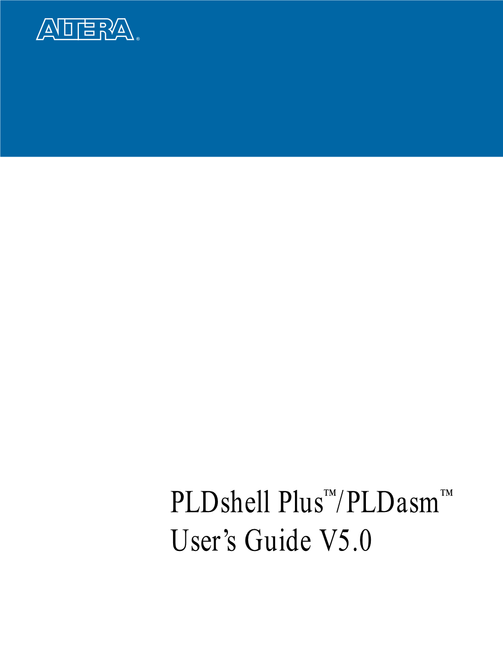 Pldshell Plus/Pldasm User's Guide V5.0