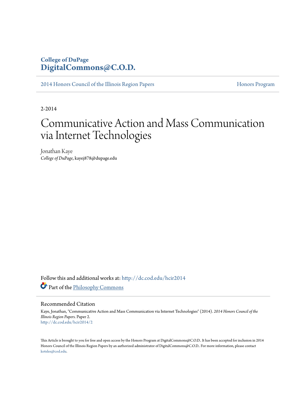 Communicative Action and Mass Communication Via Internet Technologies Jonathan Kaye College of Dupage, Kayej878@Dupage.Edu