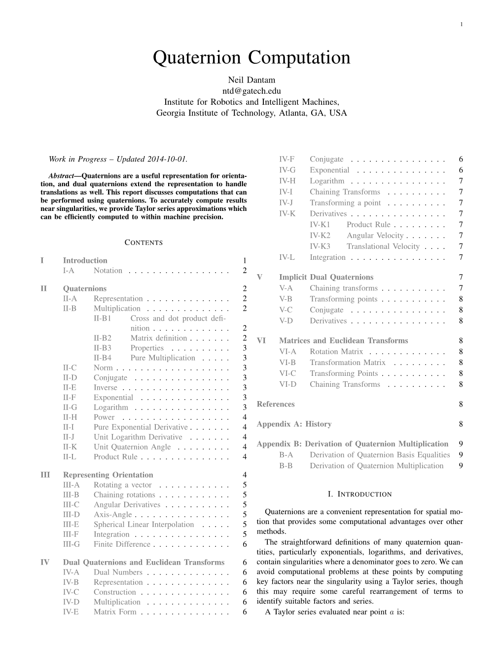 Quaternion Computation Neil Dantam Ntd@Gatech.Edu Institute for Robotics and Intelligent Machines, Georgia Institute of Technology, Atlanta, GA, USA