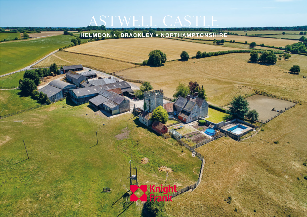 Astwell Castle HELMDON • BRACKLEY • NORTHAMPTONSHIRE Astwell Castle HELMDON • BRACKLEY • NORTHAMPTONSHIRE