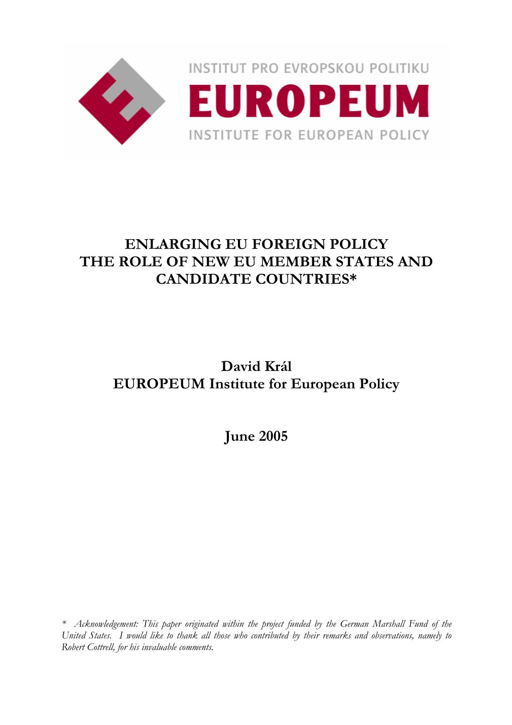 Enlarging Eu Foreign Policy the Role of New Eu Member States and Candidate Countries*