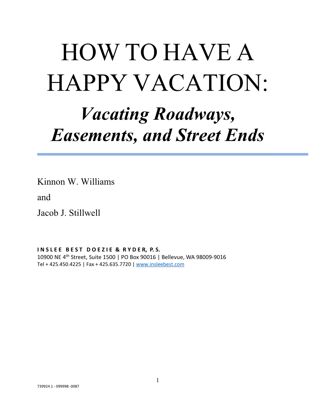 HOW to HAVE a HAPPY VACATION: Vacating Roadways, Easements, and Street Ends