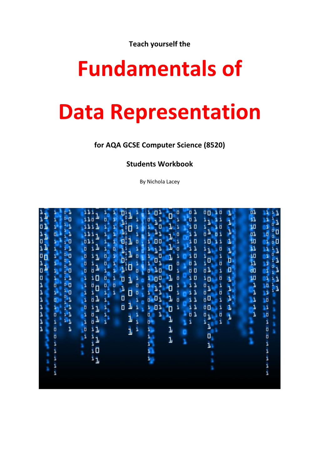 Fundamentals of Data Representation for AQA GCSE Computer Science Page 1 by Nichola Lacey End of Chapter Recap