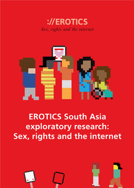 EROTICS South Asia Exploratory Research: Sex, Rights and the Internet