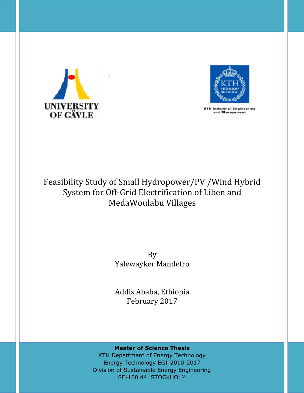 Feasibility Study of Small Hydropower/PV /Wind Hybrid System for Off-Grid Electrification of Liben and Medawoulabu Villages