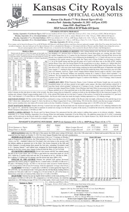 Kansas City Royals OFFICIAL GAME NOTES Kansas City Royals (77-70) @ Detroit Tigers (85-62) Comerica Park - Saturday, September 14, 2013 - 6:05 P.M