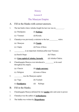The Mauryan Empire A. Fill in the Blanks with Correct Answers. B. Fill