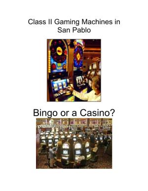 Bingo Or a Casino? Class II Gaming Machines in San Pablo– © 5/24/05 Prof