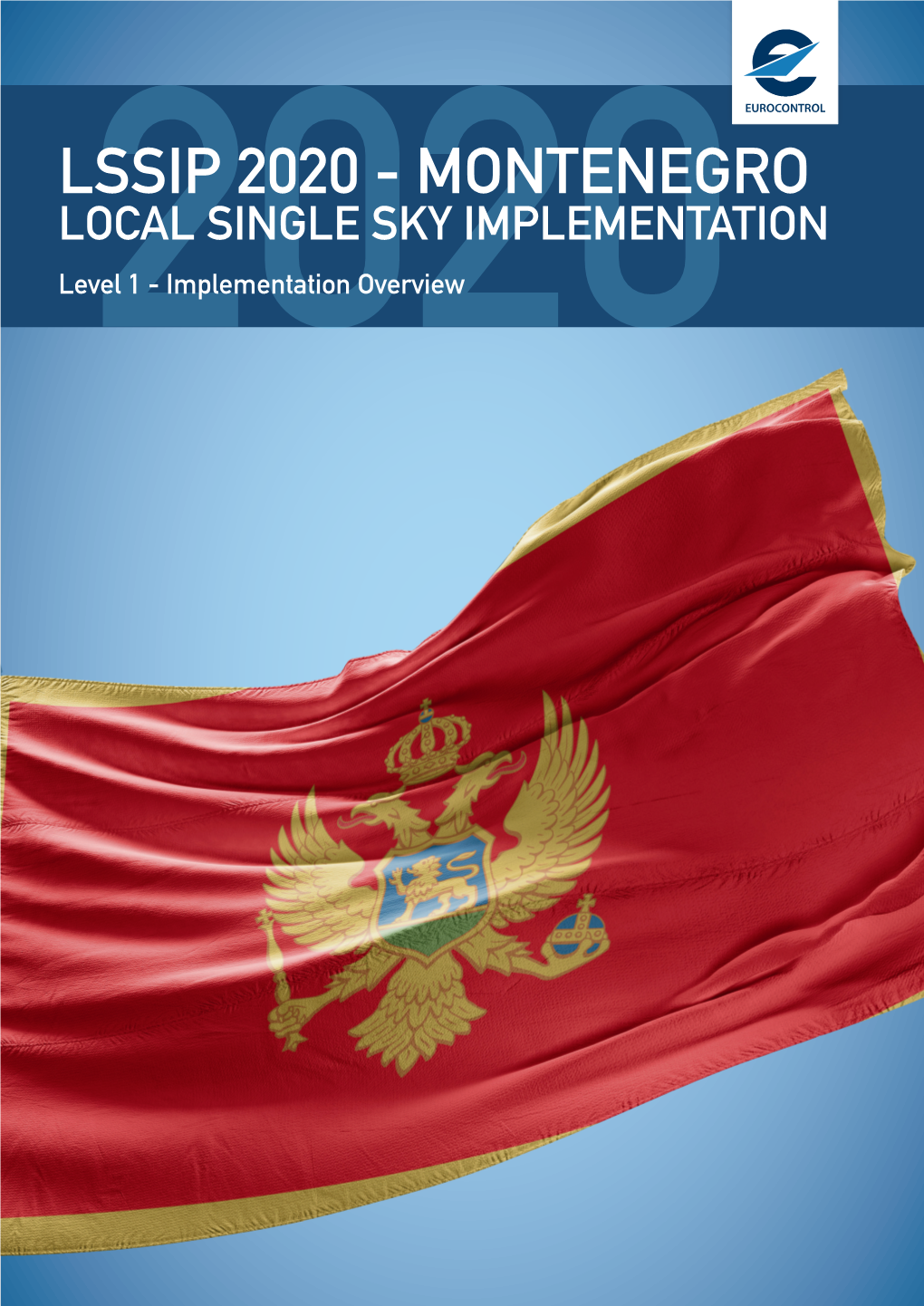 MONTENEGRO LOCAL SINGLE SKY IMPLEMENTATION Level2020 1 - Implementation Overview
