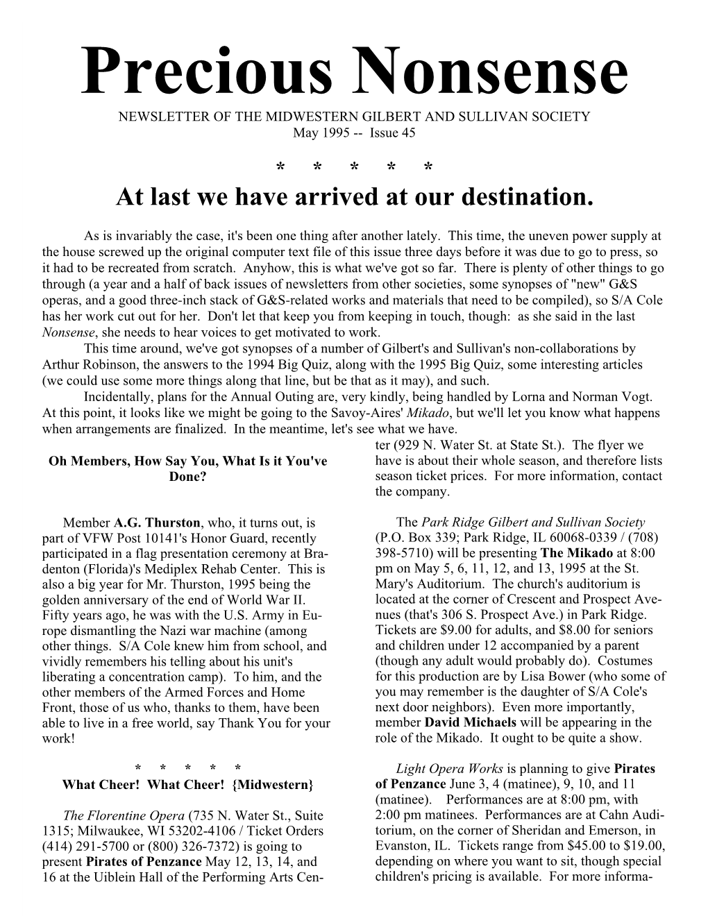 Precious Nonsense NEWSLETTER of the MIDWESTERN GILBERT and SULLIVAN SOCIETY May 1995 -- Issue 45 * * * * * at Last We Have Arrived at Our Destination