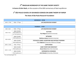 2ND BRAZILIAN WORKSHOP of the GAME THEORY SOCIETY in Honor of John Nash, on the Occasion of the 60Th Anniversary of Nash Equilibrium