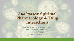 Ayahuasca: Spiritual Pharmacology & Drug Interactions