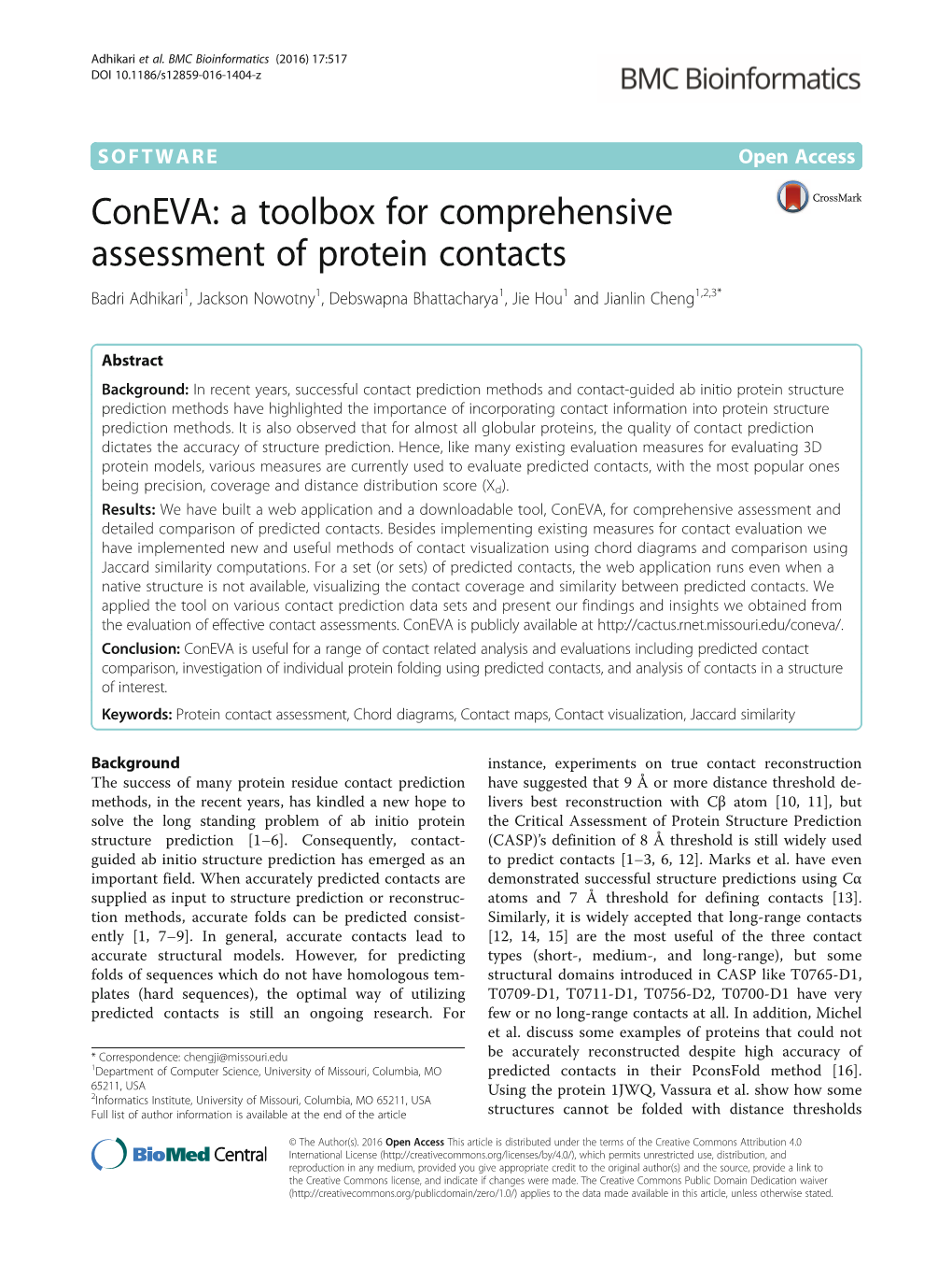 Coneva: a Toolbox for Comprehensive Assessment of Protein Contacts Badri Adhikari1, Jackson Nowotny1, Debswapna Bhattacharya1, Jie Hou1 and Jianlin Cheng1,2,3*