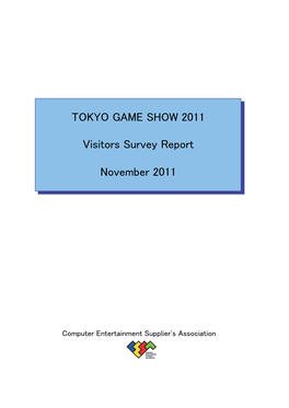 TOKYO GAME SHOW 2011 Visitors Survey Report November 2011