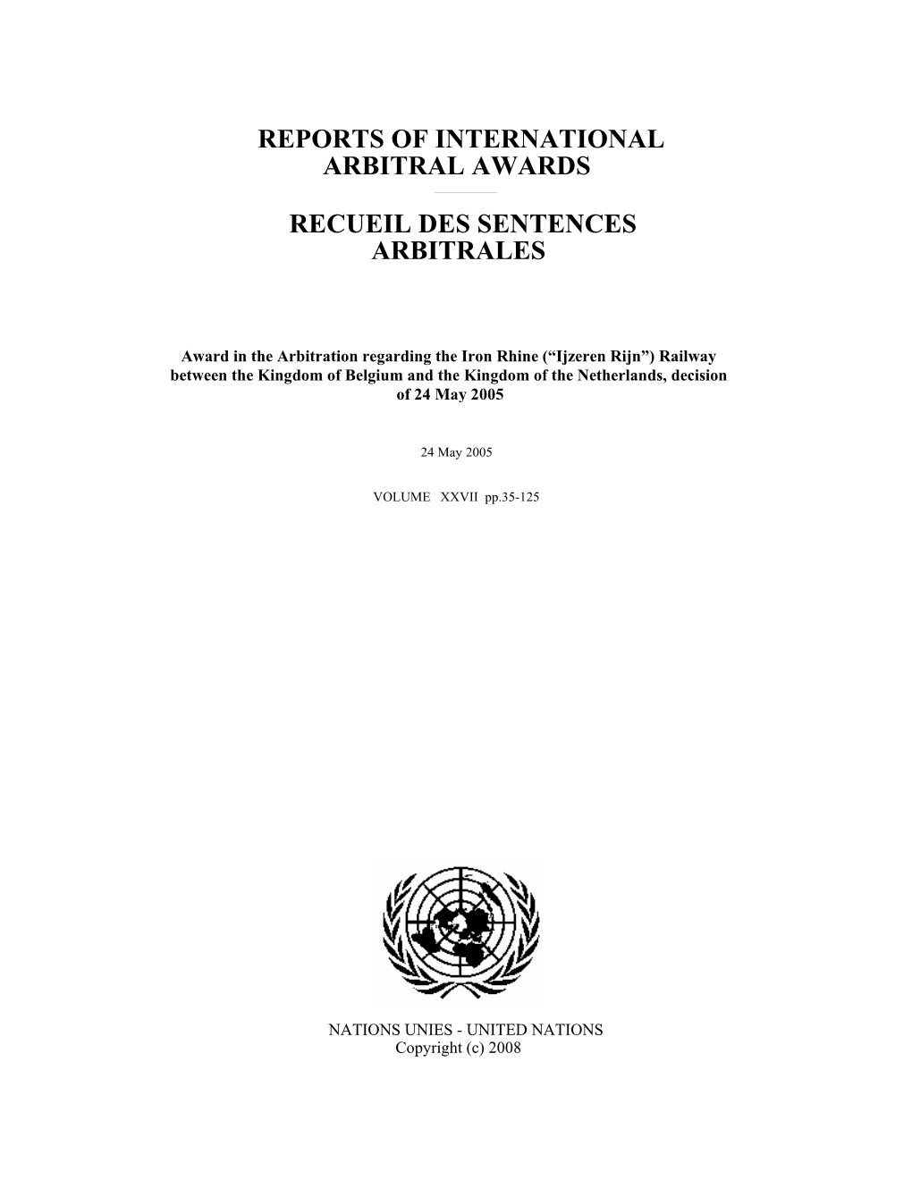 Award in the Arbitration Regarding the Iron Rhine (“Ijzeren Rijn”) Railway Between the Kingdom of Belgium and the Kingdom of the Netherlands, Decision of 24 May 2005