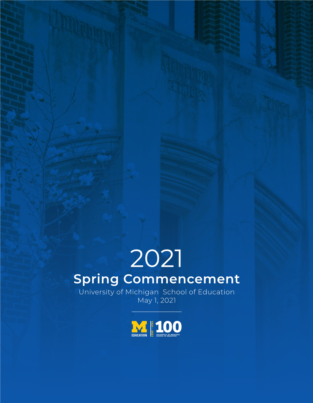 Spring Commencement University of Michigan School of Education May 1, 2021 Songs of the Ceremony