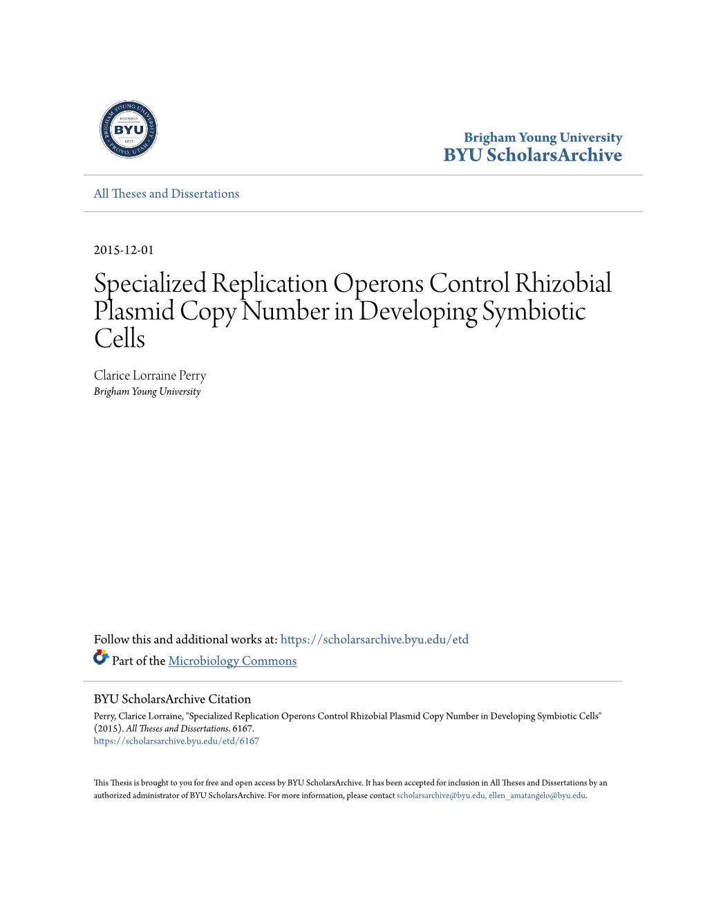 Specialized Replication Operons Control Rhizobial Plasmid Copy Number in Developing Symbiotic Cells Clarice Lorraine Perry Brigham Young University