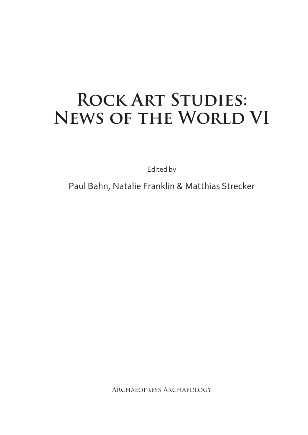 Rock Art Studies: News of the World VI