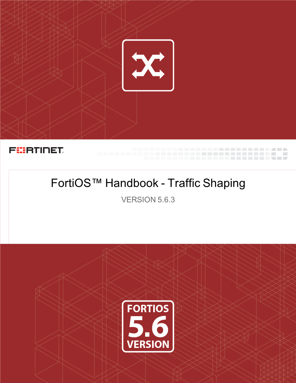 Traffic Shaping for Fortios 5.6.3 5 Fortinet Technologies Inc