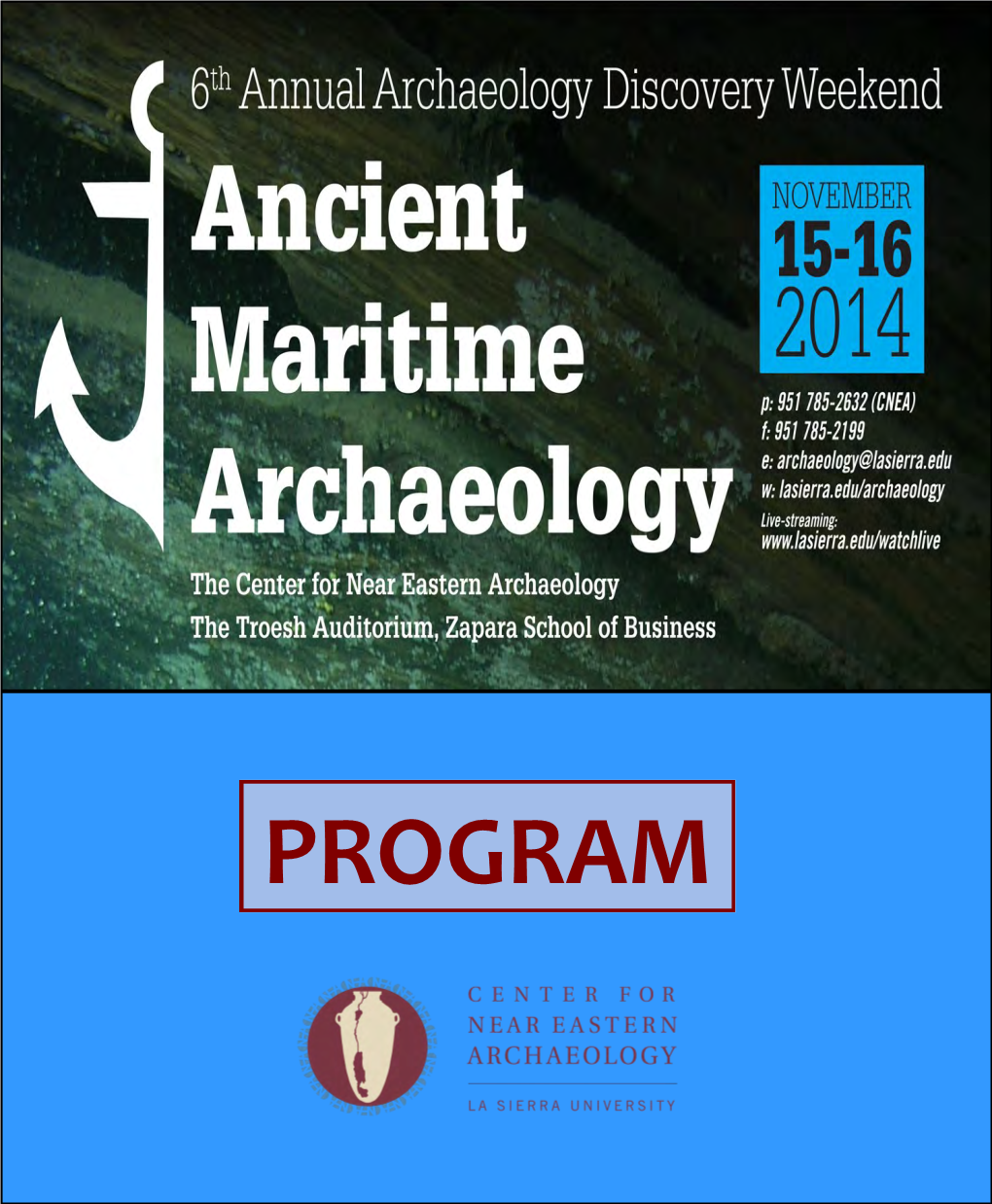 PROGRAM 2014 Archaeology Discovery Weekend Speakers/Presenters (Arranged Alphabetically) Dr
