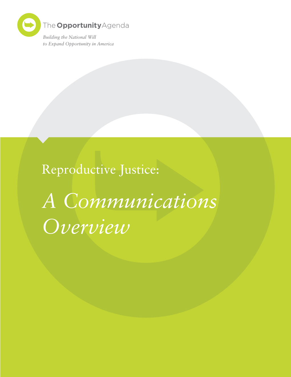 Reproductive Justice: a Communications Overview About This Report