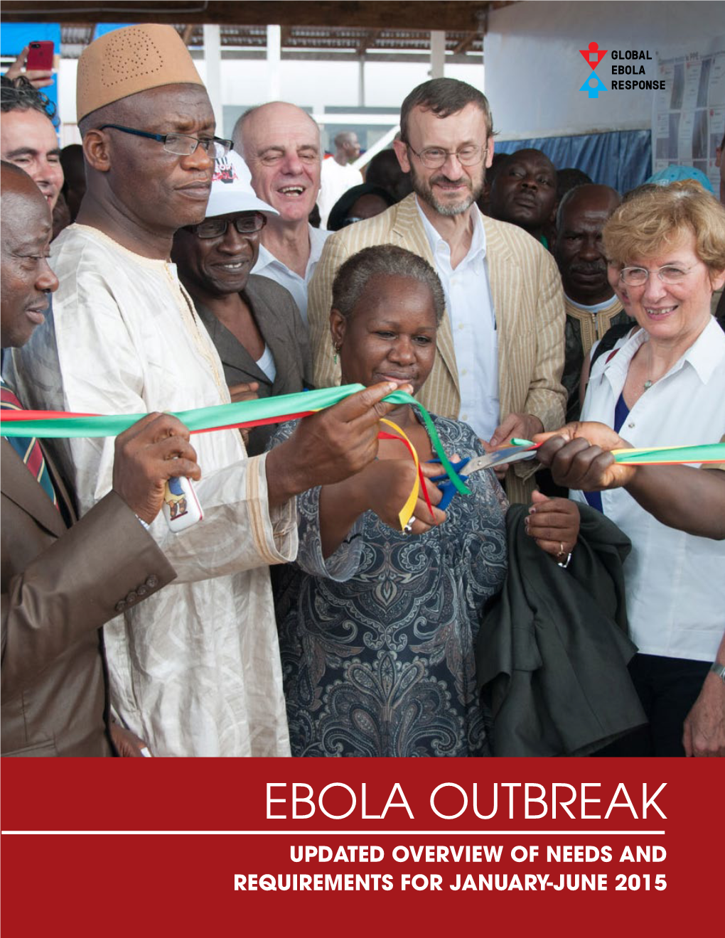 EBOLA OUTBREAK Updated Overview of Needs and Requirements for January-June 2015 2