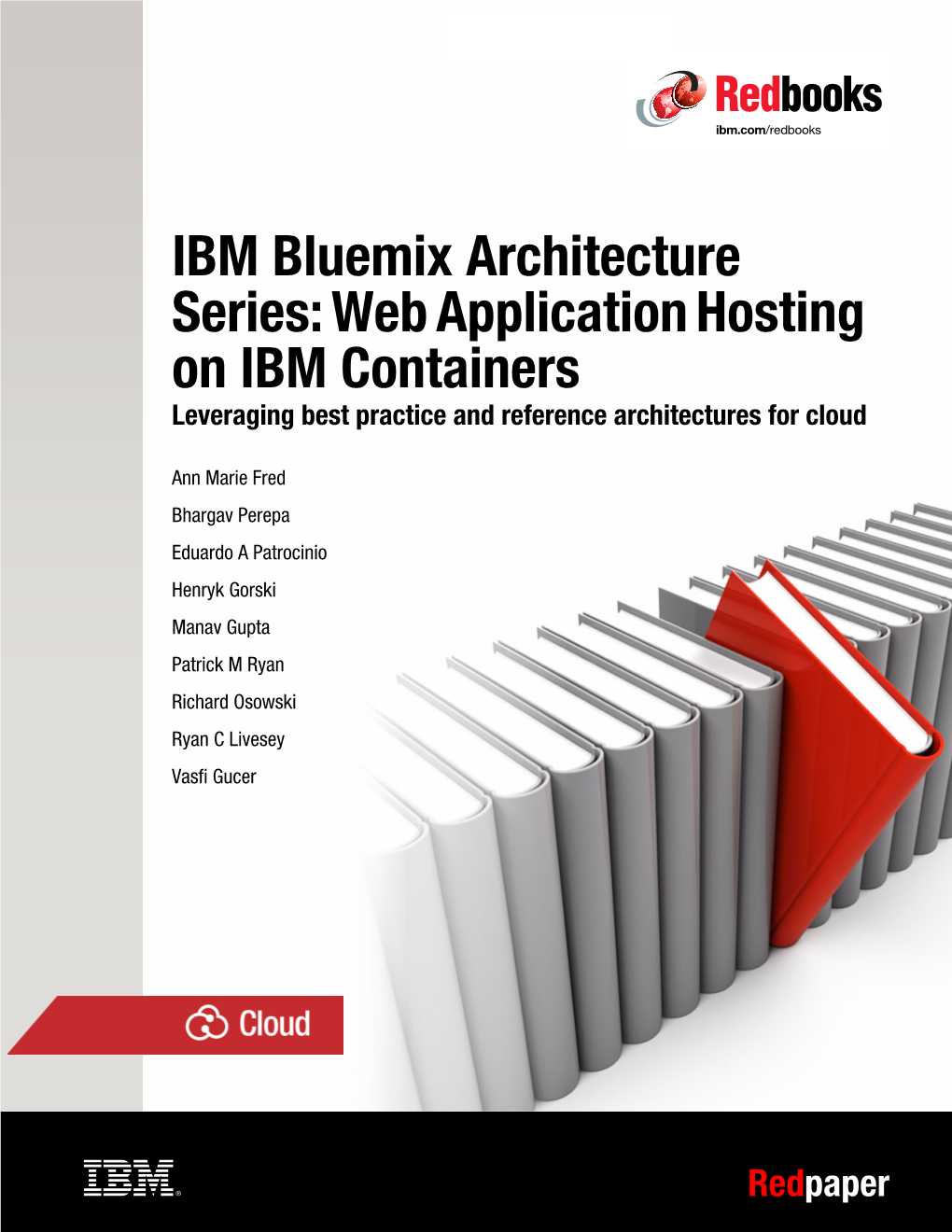 IBM Bluemix Architecture Series: Web Application Hosting on IBM Containers Leveraging Best Practice and Reference Architectures for Cloud