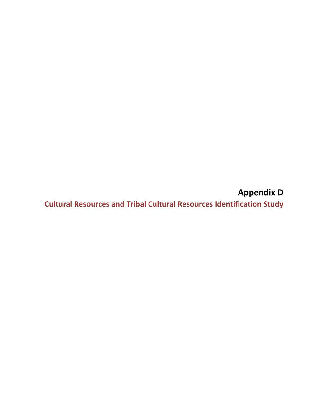 Appendix D Cultural Resources and Tribal Cultural Resources Identification Study