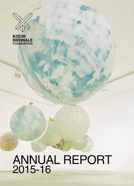 Annual Report 2015-16 2 Kochi Biennale Foundation Annual Report 2014-15 3
