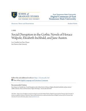 Social Disruption in the Gothic Novels of Horace Walpole, Elizabeth Inchbald, and Jane Austen. Lia Criselda Lim Pun-Chuen East Tennessee State University