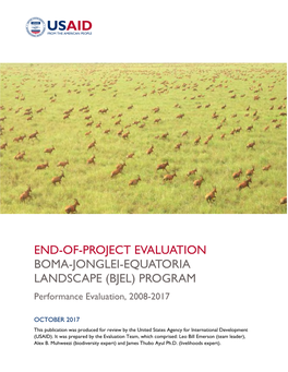 END-OF-PROJECT EVALUATION BOMA-JONGLEI-EQUATORIA LANDSCAPE (BJEL) PROGRAM Performance Evaluation, 2008-2017