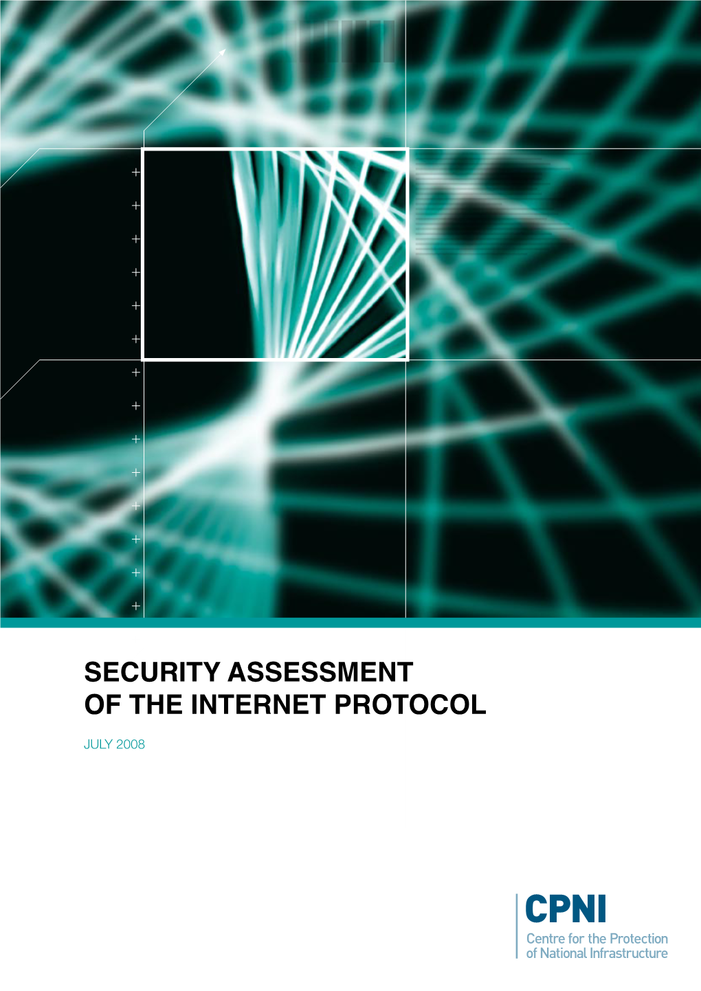 Security Assessment of the Internet Protocol July 2008 Written by Fernando Gont on Behalf of CPNI