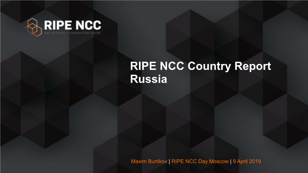 RIPE NCC Day Moscow | 9 April 2019 Report Background