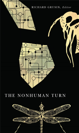 The Nonhuman Turn Center for 21St Century Studies Richard Grusin, Series Editor 0 the Nonhuman