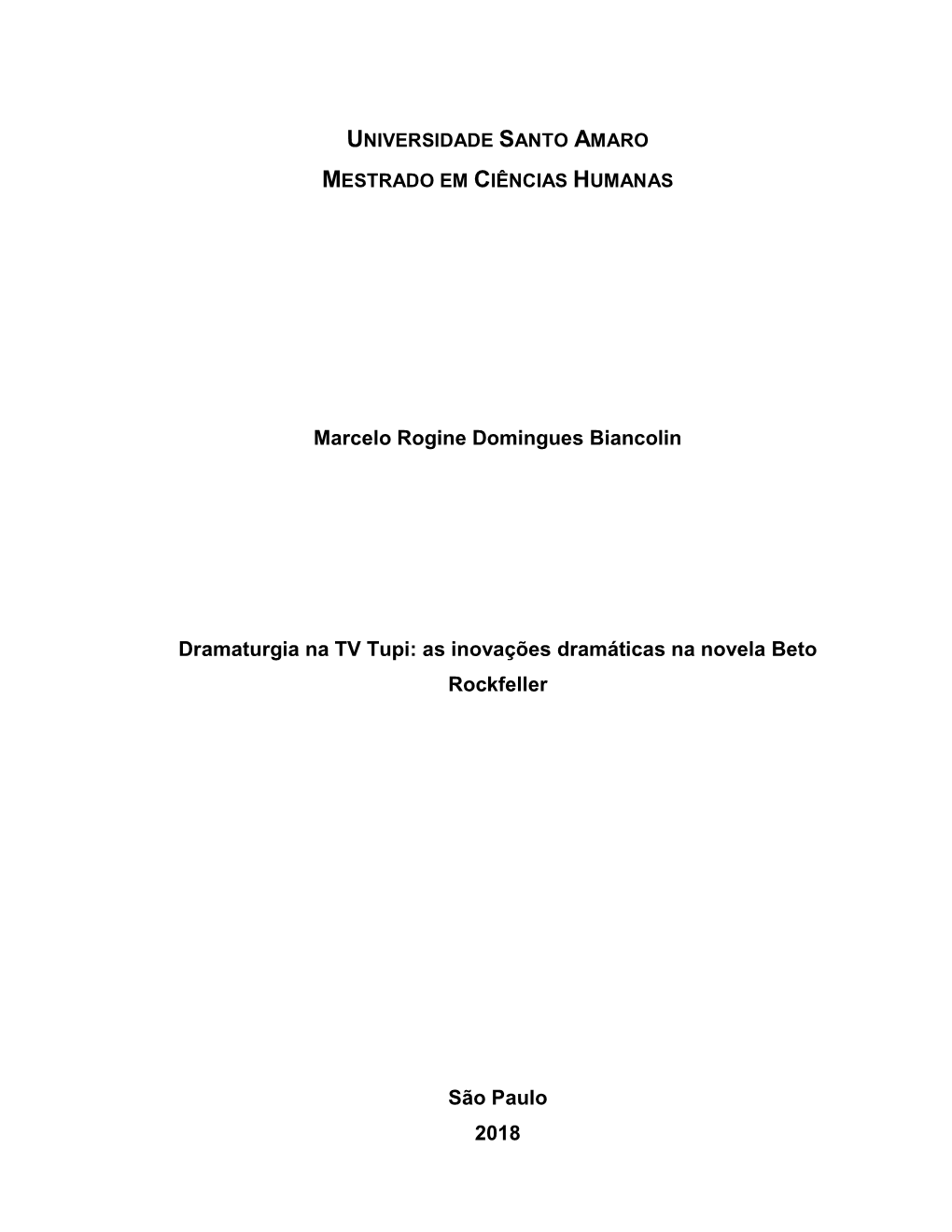 Marcelo Rogine Domingues Biancolin Dramaturgia Na TV Tupi: As Inovações Dramáticas Na Novela Beto Rockfeller São Paulo 2018