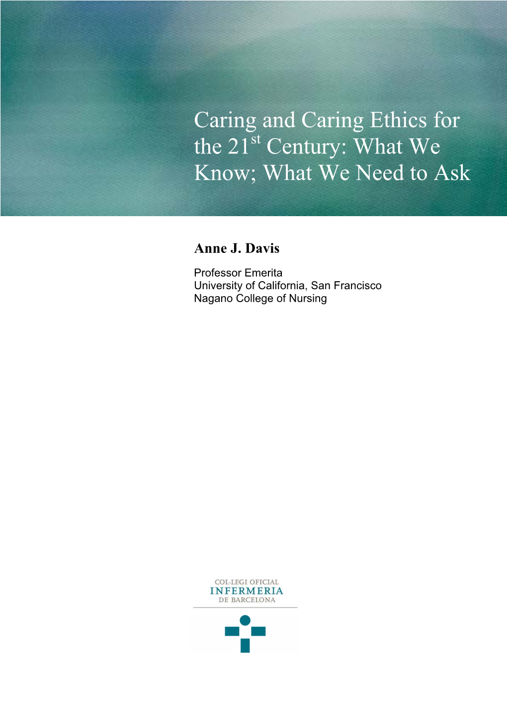 Caring and Caring Ethics for the 21 Century: What We Know