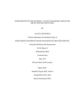 JEWISH IDENTITY in the DIASPORA: a STUDY of DIASPORIC JEWS in the ISRAEL DEFENSE FORCES (IDF) by ALAN M. TEITLEMAN a Thesis Subm