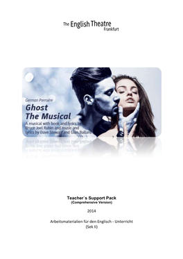 Ghost the Musical 2014 Teacher’S Support Pack
